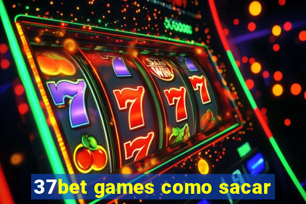 37bet games como sacar